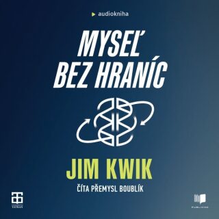 Myseľ bez hraníc - Jim Kwik