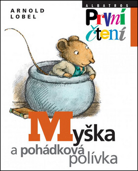 Myška a pohádková polívka - Arnold Lobel