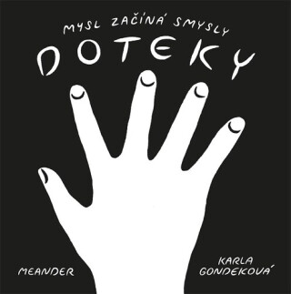 Mysl začíná smysly Doteky - Karla Gondeková