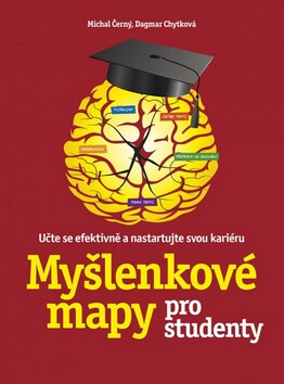 Myšlenkové mapy pro studenty - Michal Černý,Dagmar Chytková