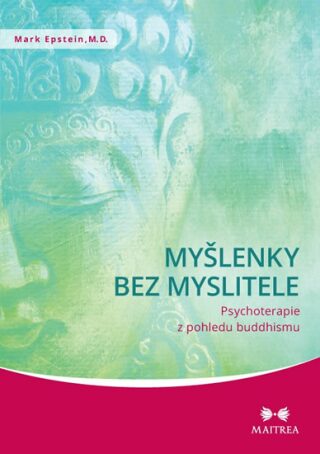 Myšlenky bez myslitele - Psychoterapie z pohledu buddhismu - Mark Epstein