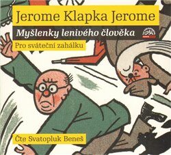 Myšlenky lenivého člověka - Jerome Klapka Jerome