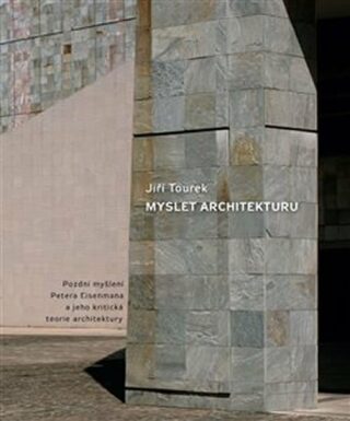 Myslet architekturu - Jiří Tourek