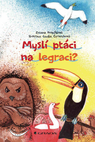 Myslí ptáci na legraci? - Zuzana Pospíšilová,Cecílie Černochová