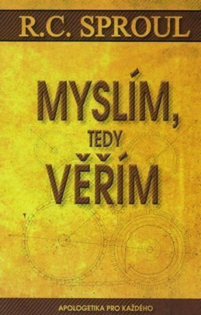 Myslím, tedy věřím - R.C. Sproul