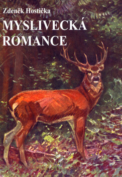 Myslivecká romance - Zdeněk Hostička