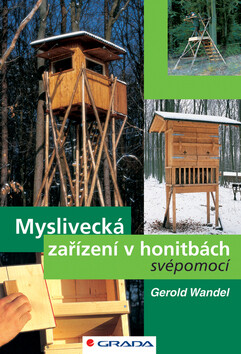 Myslivecká zařízení v honitbách - Gerold Wandel