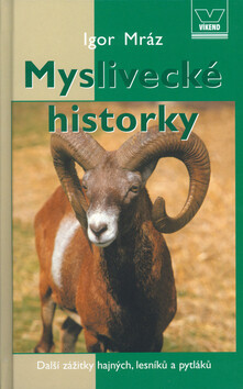 Myslivecké historky - Igor Mráz