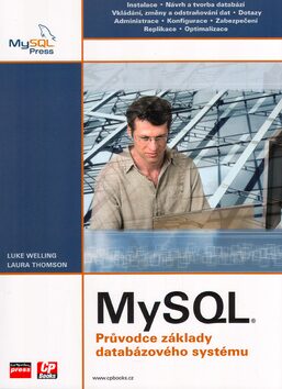 MySQL Průvodce základy databázového systému - Luke Welling,Laura Thomson