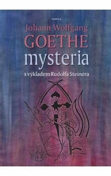 Mysteria - Rudolf Steiner,Jaroslav Bauer,Rudolf Michalík,Johann Wolfgang Goethe