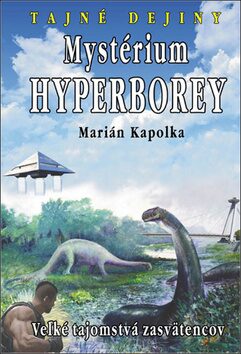 Mystérium hyperborey - Marián Kapolka