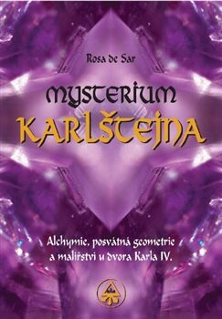 Mysterium Karlštejna - Rosa de Sar