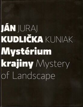 Mystérium krajiny Mystery of Landscape - Juraj Kuniak,Ján Kudlička