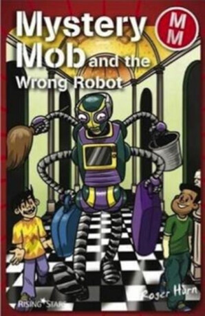 Mystery Mob and the Wrong Robot - Roger Hurn
