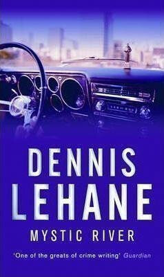 Mystic River - Dennis Lehane