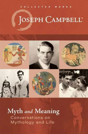 Myth And Meaning - Joseph Campbell
