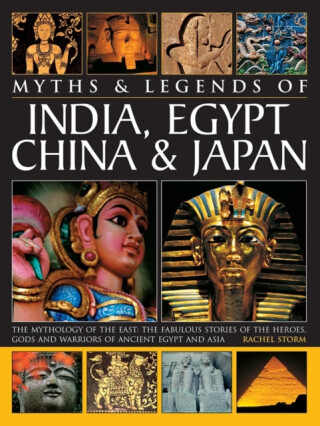 Myths & Legends of India, Egypt, China & Japan - Rachel Storm