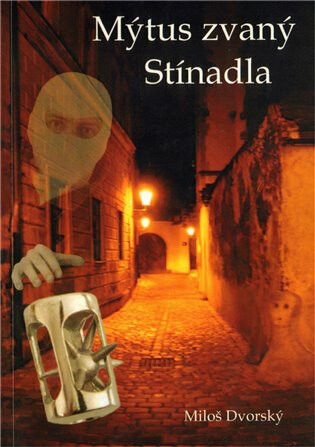 Mýtus zvaný Stínadla - Miloš Dvorský