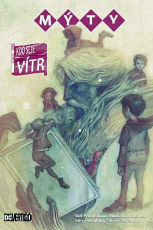 Mýty 17 - Kdo seje vítr - Bill Willingham,Mark Buckingham