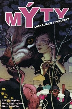 Mýty 3 - Láska jako z pohádky - Bill Willingham,Mark Buckingham