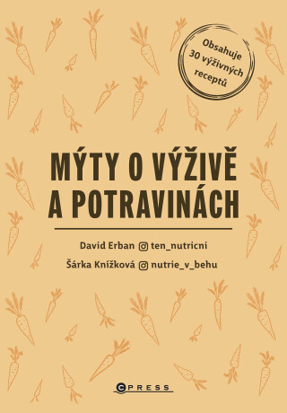 Mýty o výživě a potravinách - David Erban,Šárka Knížková