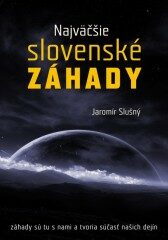 Najväčšie slovenské záhady - Jaromír Slušný