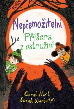 Nepřemožitelní - Příšera z ostružiní - Sarah Warburton,Caryl  Hart