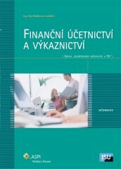 Finanční účetnictví a výkaznictví - Libor Vašek,Josef Mrkvička,Alice Šrámková,Eva Sládková