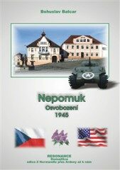 Nepomuk – Osvobození 1945 - Bohuslav Balcar