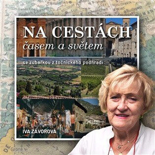 Na cestách časem a světem - Iva Závorová