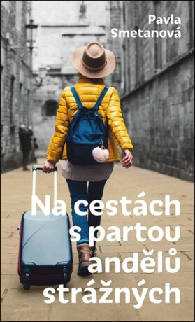 Na cestách s partou andělů strážných - Pavla Smetanová