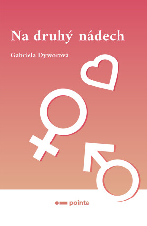 Na druhý nádech - Gabriela Dyworová