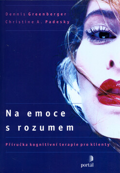 Na emoce s rozumem - Dennis Greenberger,Christine A. Padesky