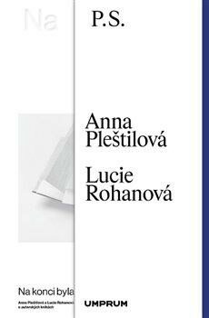 Na konci byla kniha - Anna Pleštilová,Lucie Rohanová