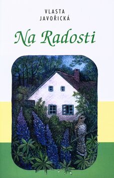 Na Radosti - Vlasta Javořická,Lidmila Anna Dohnalová