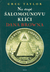 Na stopě Šalamounovu klíči Dana Browna - Greg Taylor