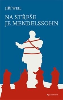 Na střeše je Mendelssohn - Jiří Weil