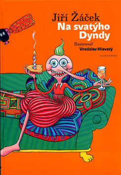 Na svatýho Dyndy - Jiří Žáček,Vratislav Hlavatý