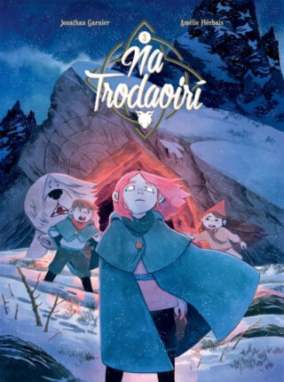 Na Trodaoiri: Ar Aistear - Garnier Jonathan