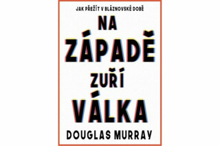 Na Západě zuří válka - Douglas Murray,Ondřej Červenka