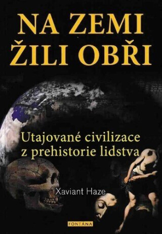 Na zemi žili obři - Xaviant Haze