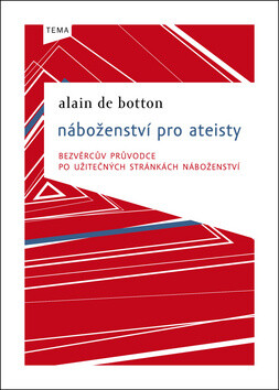 Náboženství pro ateisty - Alain de Botton