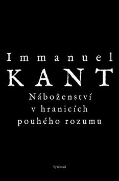 Náboženství v hranicích pouhého rozumu - Immanuel Kant