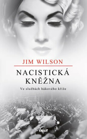 Nacistická kněžna - Wilson Jim