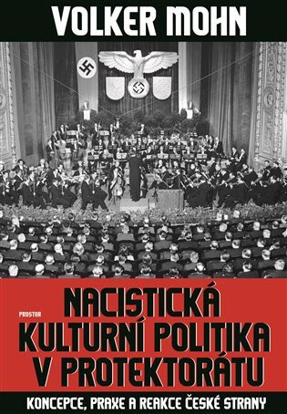 Nacistická kulturní politika v Protektorátu - Volker Mohn