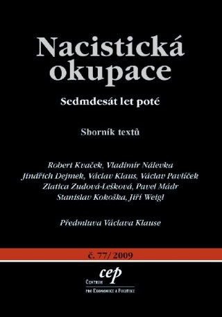 Nacistická okupace - Václav Klaus,Robert Kvaček,Vladimír Nálevka,Jindřich Dejmek,Václav Pavlíček