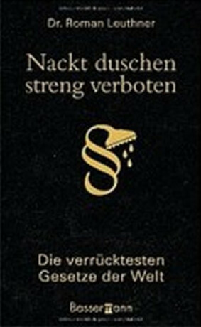 Nackt duschen - streng verboten - Roman Leuthner