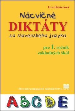 Nácvičné diktáty zo slovenského jazyka pre 1. ročník základných škôl - Eva Dienerová