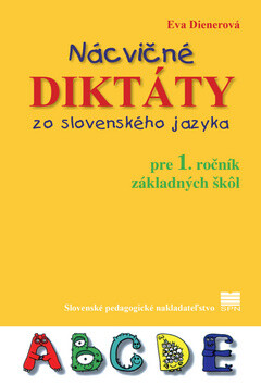 Nácvičné diktáty zo slovenského jazyka pre 1. ročník základných škôl - Eva Dienerová