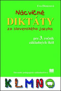 Nácvičné diktáty zo slovenského jazyka pre 3. ročník základných škôl - Eva Dienerová